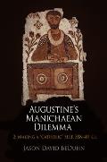Augustine's Manichaean Dilemma, Volume 2: Making a Catholic Self, 388-41 C.E.