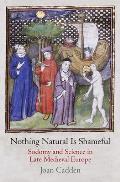 Nothing Natural Is Shameful Sodomy & Science in Late Medieval Europe