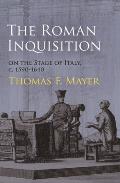 Roman Inquisition on the Stage of Italy c 1590 1640