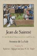 Jean de Saintre A Late Medieval Education in Love & Chivalry