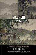 Site, Sight, Insight: Essays on Landscape Architecture