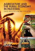Agriculture and the Rural Economy in Pakistan: Issues, Outlooks, and Policy Priorities