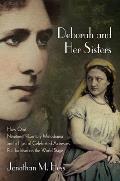 Deborah and Her Sisters: How One Nineteenth-Century Melodrama and a Host of Celebrated Actresses Put Judaism on the World Stage