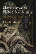Mary Shelley and the Rights of the Child: Political Philosophy in Frankenstein