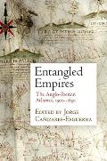 Entangled Empires: The Anglo-Iberian Atlantic, 15-183