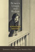 Between Utopia and Realism: The Political Thought of Judith N. Shklar