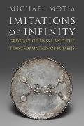 Imitations of Infinity: Gregory of Nyssa and the Transformation of Mimesis
