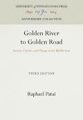 Golden River to Golden Road: Society, Culture, and Change in the Middle East