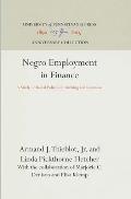 Negro Employment in Finance: A Study of Racial Policies in Banking and Insurance