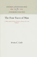 The Four Faces of Man: A Philosophical Study of Practice, Reason, Art, and Religion