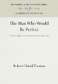 The Man Who Would Be Perfect: John Humphrey Noyes and the Utopian Impulse