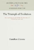 The Triumph of Evolution: American Scientists and the Heredity-Environment Controversy, 19-1941