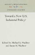 Toward a New U.S. Industrial Policy?