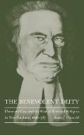 The Benevolent Deity: Ebenezer Gay and the Rise of Rational Religion in New England, 1696-1787