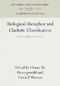 Biological Metaphor & Cladistic Classifi