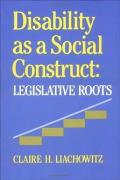 Disability as a Social Construct: Legislative Roots