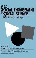 The Social Engagement of Social Science, a Tavistock Anthology, Volume 2: The Socio-Technical Perspective