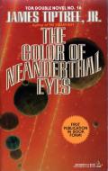 The Color Of Neanderthal Eyes / And Strange at Ecbatan the Trees: Tor Double 16