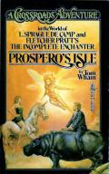 Prospero's Isle: A Crossroads Adventure In The World Of L Sprague De Camp And Fletcher Pratt's Incomplete Enchanter: Crossroads Adventure 5