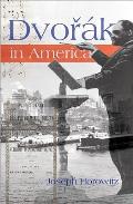 Dvorak in America: In Search of the New World
