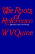 Roots Of Reference The Paul Carus Lectures