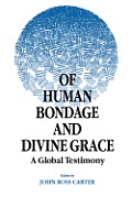 Of Human Bondage and Divine Grace: A Global Testimony