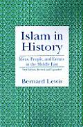 Islam in History Ideas People & Events in the Middle East