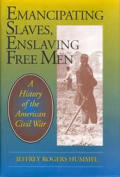 Emancipating Slaves Enslaving Free Men