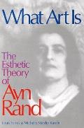 What Art Is: The Esthetic Theory of Ayn Rand