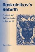 Raskolinkov's Rebirth: Psychology and the Understanding of Good and Evil