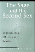 Sage & the Second Sex Confucianism Ethics & Gender