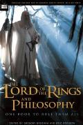 Lord of the Rings & Philosophy One Book to Rule Them All
