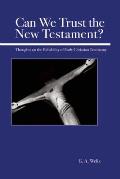 Can We Trust The New Testament