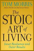 The Stoic Art of Living: Inner Resilience and Outer Results
