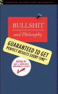 Bullshit & Philosophy Guaranteed to Get Perfect Results Every Time