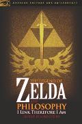 Legend of Zelda & Philosophy I Link Therefore I Am