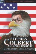 Stephen Colbert & Philosophy I Am Philosophy & So Can You