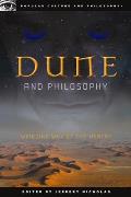 Dune & Philosophy Weirding Way of the Mentat