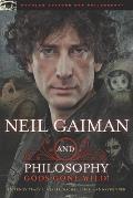 Neil Gaiman and Philosophy: Gods Gone Wild!