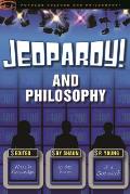Jeopardy! and Philosophy: What Is Knowledge in the Form of a Question?
