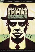 Boardwalk Empire and Philosophy: Bootleg This Book