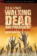 The Ultimate Walking Dead and Philosophy: Hungry for More