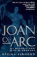 Joan Of Arc By Herself & Her Witnesses