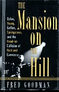 Mansion On The Hill Dylan Young Geffen & Springsteen & the Head on Collision of Rock & Commerce
