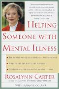Helping Someone with Mental Illness A Compassionate Guide for Family Friends & Caregivers