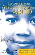 Dr. Larry Silver's Advice to Parents on ADHD: Second Edition