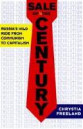 Sale Of The Century Russias Wild Ride From Communism to Capitalism