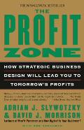 The Profit Zone: How Strategic Business Design Will Lead You to Tomorrow's Profits