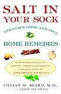 Salt In Your Sock & Other Tried & True Home Remedies