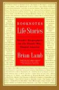 Booknotes Life Stories Notable Biographers on the People Who Shaped America